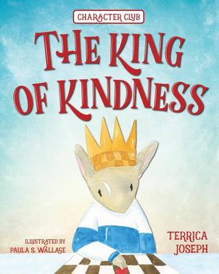 The The King of Kindness by Terrica Joseph