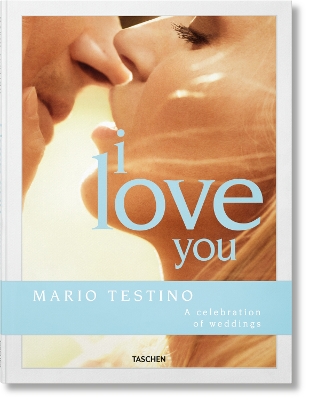 Mario Testino. I Love You. A celebration of weddings book