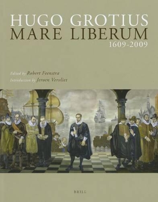 Hugo Grotius Mare Liberum 1609-2009 by Robert Feenstra