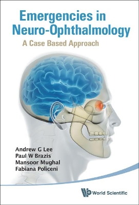 Emergencies In Neuro-ophthalmology: A Case Based Approach book