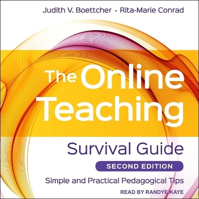 The Online Teaching Survival Guide Lib/E: Simple and Practical Pedagogical Tips, 2nd Edition book