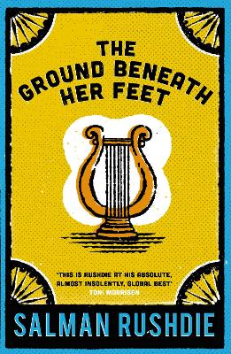 Ground Beneath Her Feet by Salman Rushdie