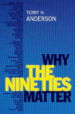 Why the Nineties Matter book