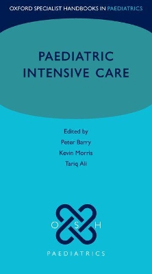 Paediatric Intensive Care by Peter Barry