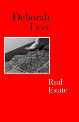 Real Estate: Living Autobiography 3 by Deborah Levy