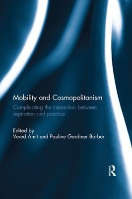 Mobility and Cosmopolitanism: Complicating the interaction between aspiration and practice book