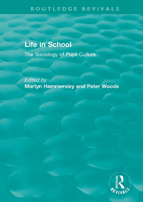 Life in School: The Sociology of Pupil Culture by Martyn Hammersley