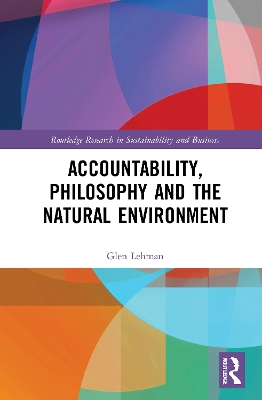 Accountability, Philosophy and the Natural Environment by Glen Lehman