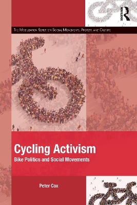 Cycling Activism: Bike Politics and Social Movements by Peter Cox