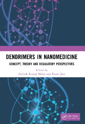 Dendrimers in Nanomedicine: Concept, Theory and Regulatory Perspectives by Neelesh Kumar Mehra