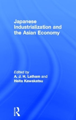 Japanese Industrialization and the Asian Economy book