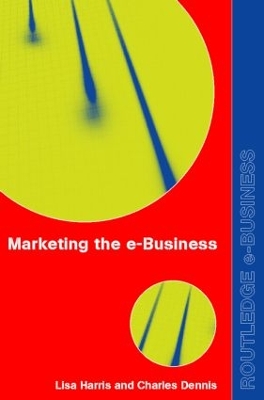 Marketing the e-Business by Lisa Harris