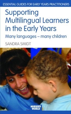 Supporting Multilingual Learners in the Early Years by Sandra Smidt