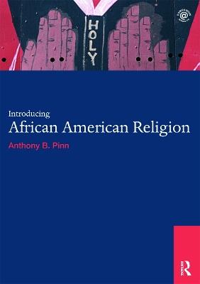 Introducing African American Religion by Anthony B. Pinn