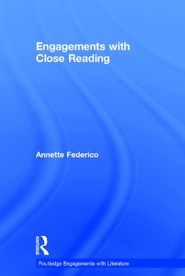 Engagements with Close Reading by Annette Federico