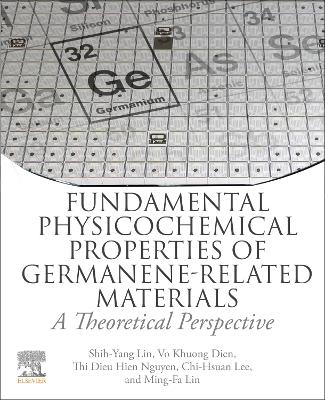 Fundamental Physicochemical Properties of Germanene-related Materials: A Theoretical Perspective book