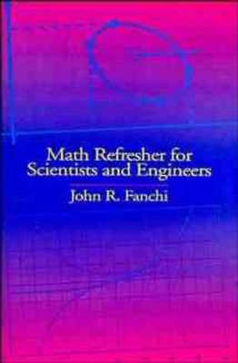 Math Refresher for Scientists and Engineers book