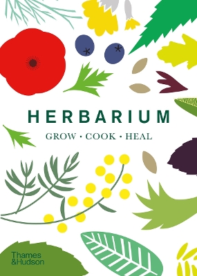 Herbarium: One Hundred Herbs · Grow · Cook · Heal by Caz Hildebrand