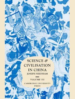 Science and Civilisation in China: Volume 3, Mathematics and the Sciences of the Heavens and the Earth book