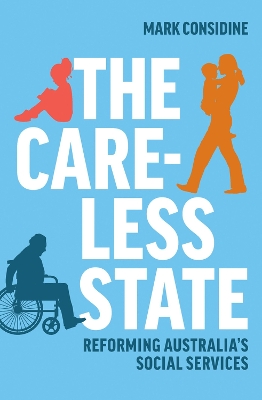 The Careless State: Reforming Australia's Social Services book