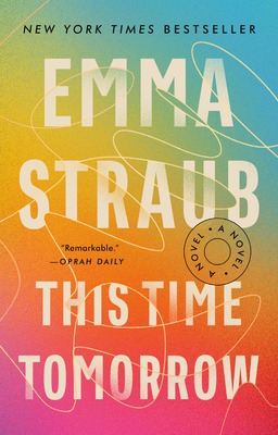 This Time Tomorrow: A Novel by Emma Straub