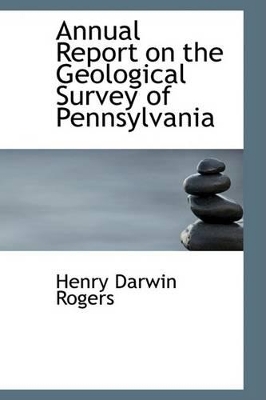 Annual Report on the Geological Survey of Pennsylvania book