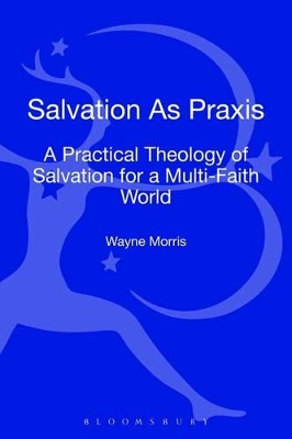 Salvation as Praxis by Dr Wayne Morris