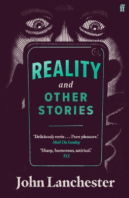 Reality, and Other Stories by John Lanchester