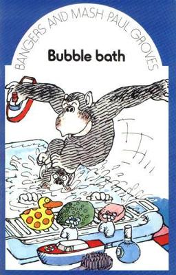 Bangers and Mash: Supplementary Reader: Bubble Bath book