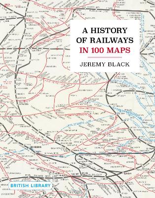 A History of Railways in 100 Maps book