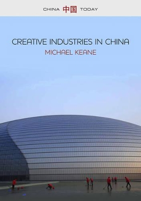 Creative Industries in China by Michael Keane