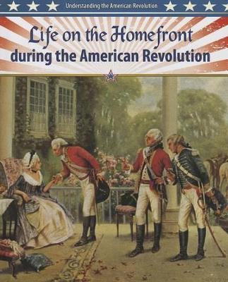 Life on the Homefront During the American Revolution book