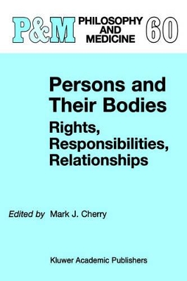 Persons and Their Bodies: Rights, Responsibilities, Relationships book