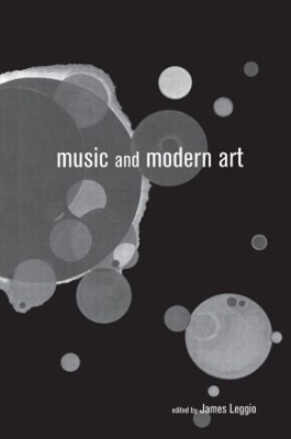 Music and Modern Art by James Leggio