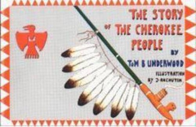 The Story of the Cherokee People by Thomas Bryan Underwood