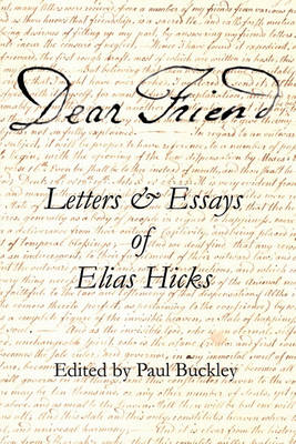 Dear Friend: Letters and Essays of Elias Hicks book