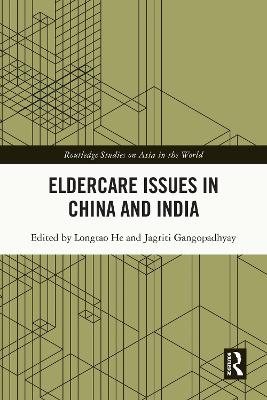 Eldercare Issues in China and India by Longtao He
