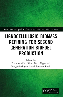 Lignocellulosic Biomass Refining for Second Generation Biofuel Production by Ponnusami V.