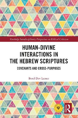 Human-Divine Interactions in the Hebrew Scriptures: Covenants and Cross-Purposes book