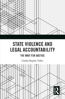 State Violence and Legal Accountability: The Wait for Justice book