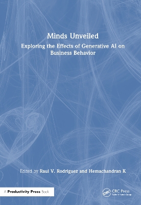 Minds Unveiled: Exploring the Effects of Generative AI on Business Behavior book