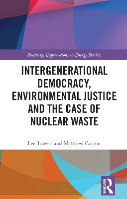 Intergenerational Democracy, Environmental Justice and the Case of Nuclear Waste book