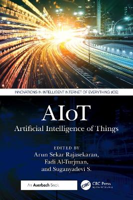 AIoT: Artificial Intelligence of Things by Arun Sekar Rajasekaran