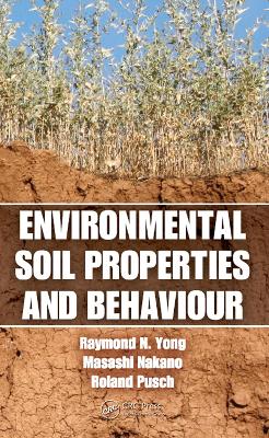 Environmental Soil Properties and Behaviour by Raymond N. Yong