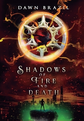 Shadows of Fire and Death: YA Dystopian Thriller book