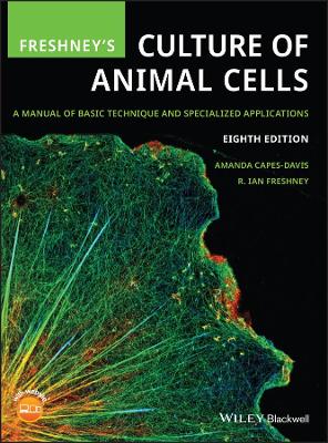 Freshney's Culture of Animal Cells: A Manual of Basic Technique and Specialized Applications book