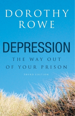 Depression: The Way Out of Your Prison by Dorothy Rowe