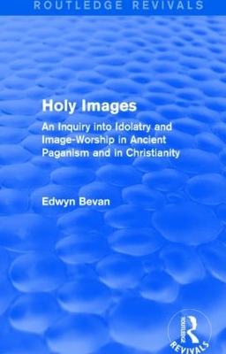 Holy Images by Edwyn Bevan