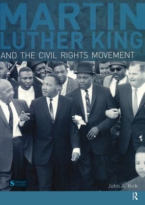 Martin Luther King, Jr. and the Civil Rights Movement by John A. Kirk