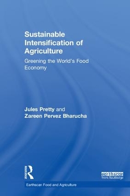 Sustainable Intensification of Agriculture by Jules Pretty